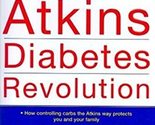 Atkins Diabetes Revolution: The Groundbreaking Approach to Preventing an... - $2.93