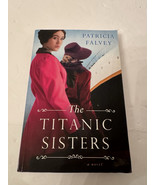 Titanic Sisters : A Riveting Story of Strength and Family by Patricia Fa... - $5.41 CAD