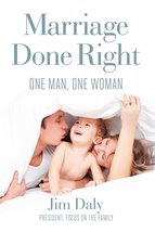 Marriage Done Right: One Man, One Woman [Hardcover] Daly, Jim - £12.77 GBP