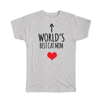 Worlds Best CAT MOM : Gift T-Shirt Heart Love Family Work Christmas Birthday - £14.42 GBP