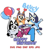 BLUEY HAPPY 1ST BIRTHDAY Download-Cricut/SilhouetteCompatibleSvg,Png,Dxf,Eps,Jpg - $2.85
