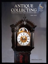 Antique Collecting Magazine April 2010 mbox1514 Horological Issue - £4.84 GBP