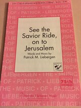See The Savior Ride, On To Jerusalem (SATB) [Sheet music] Patrick M. Lie... - $9.25