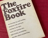 The Foxfire Book Volume 1 Homestead Paperback Eliot Wigginton Survival V... - $17.70