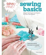 Sew Me Sewing Basics Simple Techniques and Projects for First Time Sewers  - $52.40 CAD
