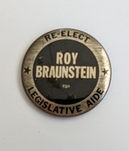 Re-Elect Roy Braunstein Legislative Aide Pin - £4.67 GBP
