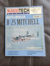 WarbirdTech Series: North American B-25 Mitchell Volume 12 Frederick Johnsen - £22.77 GBP