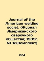 Journal of the American welding society. (Journal of the American Welding Societ - £313.04 GBP