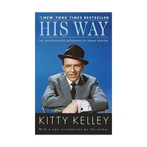 His Way: The Unauthorized Biography of Frank Sinatra Kelley, Kitty - £16.66 GBP