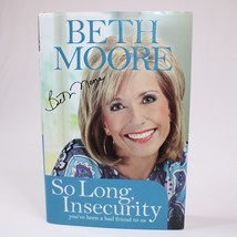 SIGNED So Long, Insecurity, By Beth Moore 2010 Hardcover with DJ - £11.54 GBP