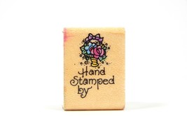 HAND STAMPED BY, Wood Mounted Rubber Stamp, Stampendous, With  Flowers &amp;... - $4.74
