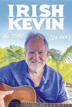 IRISH KEVIN: MY STORY SO FAR [Paperback] Kevin, Irish - £13.30 GBP