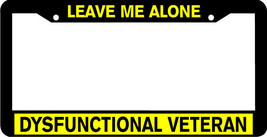 Leave Me Alone Dysfunctional Veteran Yellow Black License Plate Frame - £4.32 GBP
