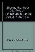 Shaping the great city: modern architecture in Central Europe, 1890-1937... - £23.68 GBP
