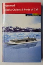 Frommer&#39;s Alaska Cruises and Ports of Call 2012 Gene Sloan - £6.25 GBP