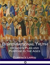 Dispensational Truth or God&#39;s Plan and Purpose in the Ages (Illustrated) - £11.78 GBP