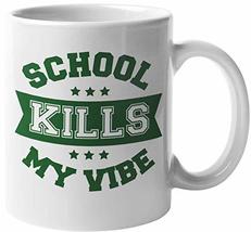 School Kills My Vibes. Funny Cool Saying Coffee &amp; Tea Mug For Introvert,... - £15.85 GBP+