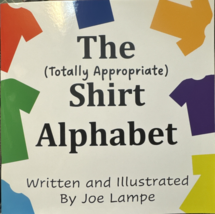 The Totally Appropriate Shirt Alphabet by Joe Lampe Paperback / softback... - $14.95