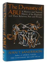 Ivan T. Sanderson THE DYNASTY OF ABU A History and Natural History of the Elepha - £38.28 GBP