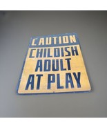 Caution Childish Adult At Play Sign Funny Bar Garage Vintage Style Wall ... - $39.95