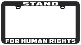 Stand For Human Rights Resist Civil Rights Social Justice License Plate Frame - £5.53 GBP