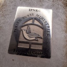 IPNRC Pin Parish Nurse Ministries Friend Of Center Silver Tone - $18.00