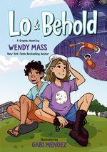 Lo and Behold: (A Graphic Novel) (Lo &amp; Behold) [Hardcover] Mass, Wendy a... - $10.72
