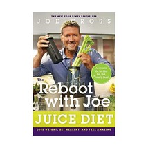 The Reboot With Joe Juice Diet: Lose Weight, Get Healthy and Feel Amazing Cross, - $17.00