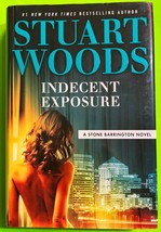 Indecent Exposure (A Stone Barrington Novel #42) by Stuart Woods (HCDJ 2017) - £0.77 GBP