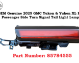 OEM 2025 GMC Yukon &amp; XL RH Passenger Right Side Inner Tail Signal Light ... - $98.99