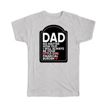 Dad Little Girl : Gift T-Shirt Financial Burden Funny Fathers Day Christmas - £14.38 GBP