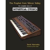 The Prophet from Silicon Valley: The Complete Story of Sequential Circuits David - $67.00