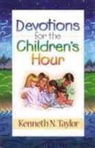 Devotions for the Childrens Hour by Kenneth N. Taylor - Very Good - £6.95 GBP