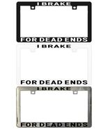 I Brake for Dead Ends Assorted Legal License Plate Frame - €5,94 EUR+