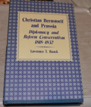 Christian Bernstorff and Prussia : Diplomacy and Reform Conservatism, 18... - £15.72 GBP