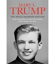 Too Much and Never Enough : How My Family Created the World&#39;s Most Dangerous Man - £11.61 GBP