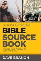 Our Daily Bread Bible Sourcebook: The Who, What, Where, Wow Guide to the Bible [ - £15.62 GBP