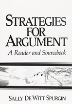 Strategies for Argument: A Reader and Sourcebook Spurgin, Sally DeWitt - £37.13 GBP