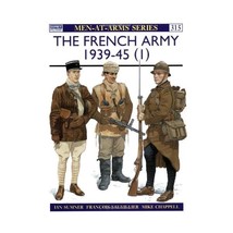 The French Army 1939-45 (1): The Army of 1939-40 &amp; Vichy France Ian Sumn... - $17.00