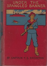 1903 Under the Spangled Banner by Capt. Brereton vintage novel Spanish-Amer War - £31.28 GBP