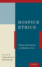 TIMOTHY W. KIRK Hospice Ethics Policy &amp; Practice In Palliative Care HARD... - $71.27