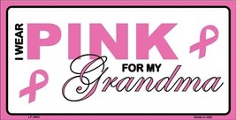 I wear PINK for my Grandma Breast Cancer Metal Vanity License Plate Sign - £3.11 GBP