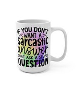 Sarcastic Humor Gift Idea Sassy Witty Humorous Amusing Coffee Mug 15oz - £15.70 GBP
