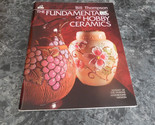 The Fundamentals of Hobby Ceramics by Bill Thompson - £7.96 GBP