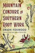Mountain Conture &amp; Southern Root Work by Orion Foxwood - $55.37