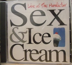Sex &amp; Ice Cream-Live At The Handlebar-2000-CD-Like New - $5.00