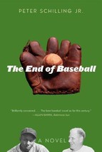 The End of Baseball - Peter Schilling Jr. - Hardcover - NEW - £11.86 GBP