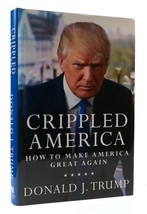 Donald J. Trump Crippled America: How To Make America Great Again 1st Edition 1 - £61.91 GBP