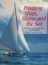 Painting Ships, Shores And The Sea By Rubin Wolf, Rachel Hardcover - $9.50