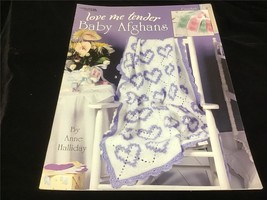 Leisure Arts Love Me Tender Baby Afghan by Anne Halliday Craft Pattern Book - $12.00